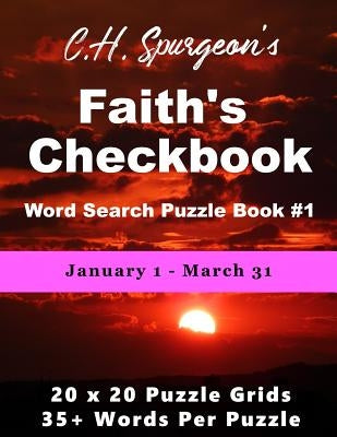C. H. Spurgeon's Faith Checkbook Word Search Puzzle Book #1: January 1 - March 31 by Di Armani, Christopher