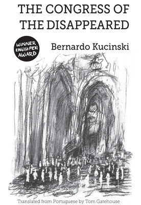 The Congress of the Disappeared by Kucinski, Bernardo