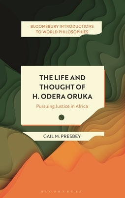 The Life and Thought of H. Odera Oruka: Pursuing Justice in Africa by Presbey, Gail M.