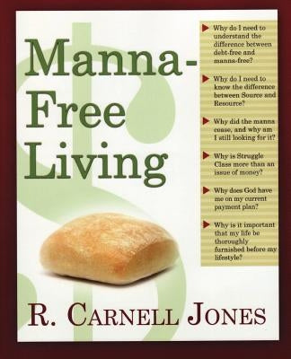 Manna-Free Living by Jones, R. Carnell