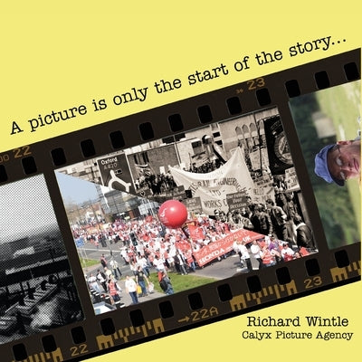 A picture is only the start of the story . . . by Wintle, Richard