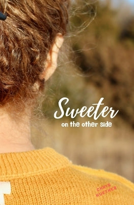 Sweeter on the Other Side by Huether, Chris