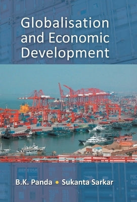 Globalisation and Economic Development by Sarkar, Sukanta