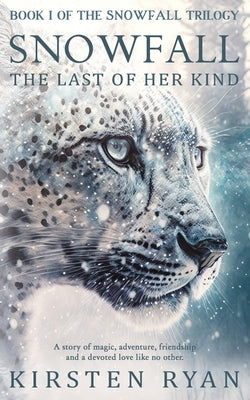 Snowfall: The Last of Her Kind by Ryan, Kirsten