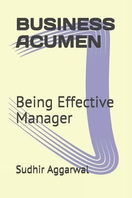 Business Acumen: Being Effective Manager by Aggarwal, Sudhir Kumar