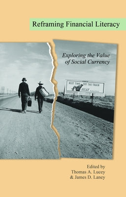 Reframing Financial Literacy: Exploring the Value of Social Currency (Hc) by Lucey, Thomas A.