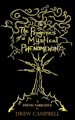 The Progenies of a Mystical Phenomenon by Campbell, Drew
