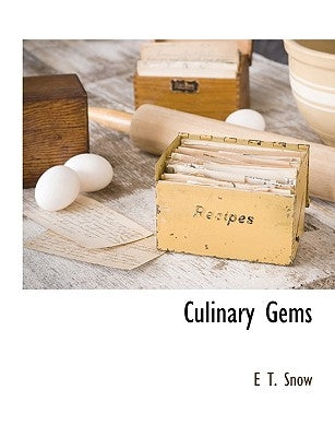 Culinary Gems by Snow, E. T.