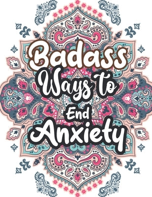Badass Ways to end Anxiety: Christmas Pattern Anti Anxiety Coloring Book, Relaxation and Stress Reduction color therapy for Adults, girls and teen by Studio, Voloxx