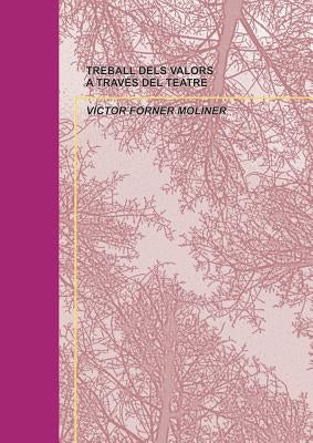 Treball Dels Valors a Través del Teatre by Moliner Forner, Víctor