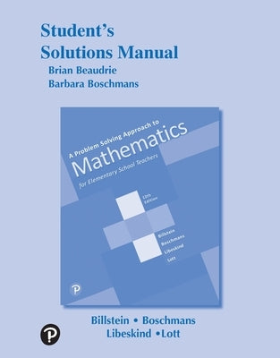 A Student Solutions Manual for Problem Solving Approach to Mathematics for Elementary School Teachers by Billstein, Rick