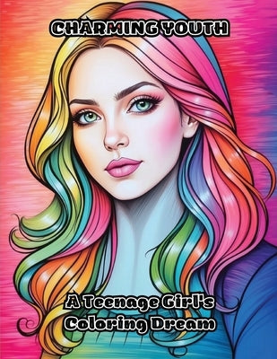 Charming Youth: A Teenage Girl's Coloring Dream by Colorzen