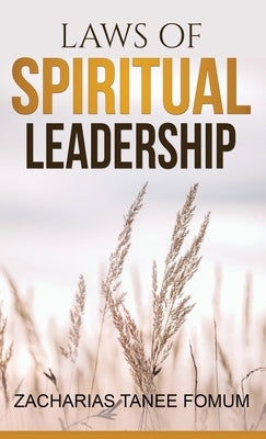 Laws of Spiritual Leadership by Fomum, Zacharias Tanee