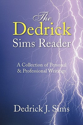 The Dedrick Sims Reader by Sims, Dedrick J.