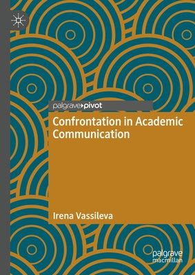 Confrontation in Academic Communication by Vassileva, Irena
