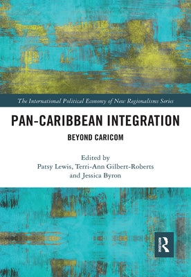 Pan-Caribbean Integration: Beyond Caricom by Lewis, Patsy