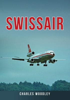 Swissair by Woodley, Charles