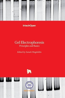 Gel Electrophoresis: Principles and Basics by Magdeldin, Sameh