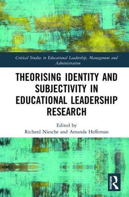 Theorising Identity and Subjectivity in Educational Leadership Research by Niesche, Richard