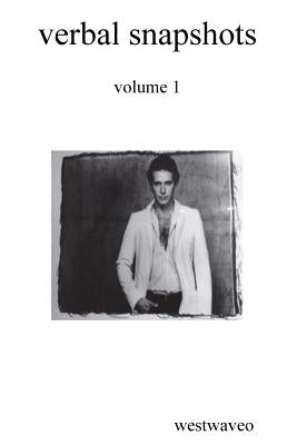verbal snapshots: volume 1 by O'Leary, Michael