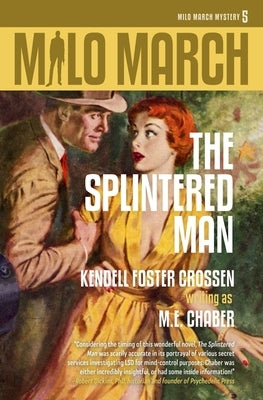 Milo March #5: The Splintered Man by Chaber, M. E.