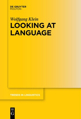 Looking at Language by Klein, Wolfgang