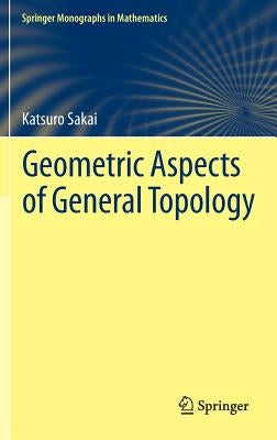 Geometric Aspects of General Topology by Sakai, Katsuro