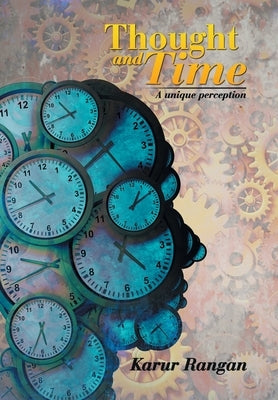 Thought and Time: A Unique Perception by Rangan, Karur