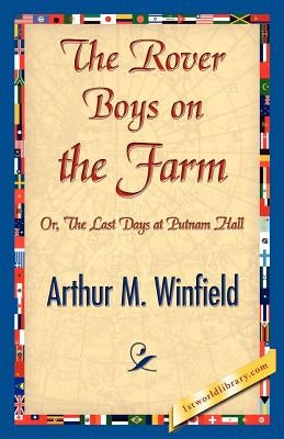 The Rover Boys on the Farm by Winfield, Arthur M.