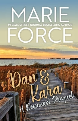 Dan & Kara: A Downeast Prequel by Force, Marie