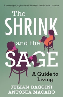 The Shrink and the Sage: A Guide to Living by Macaro, Antonia