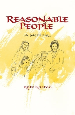 Reasonable People: A Memoir by Kasten, Kate