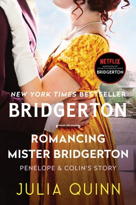 Romancing Mister Bridgerton: Bridgerton by Quinn, Julia