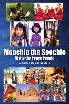 Moochie the Soochie: Visits the Peace People by Crawford, Quinton Douglas