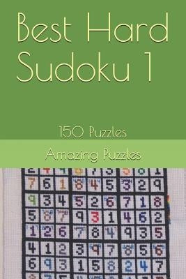 Best Hard Sudoku 1: 150 Puzzles by Puzzles, Amazing
