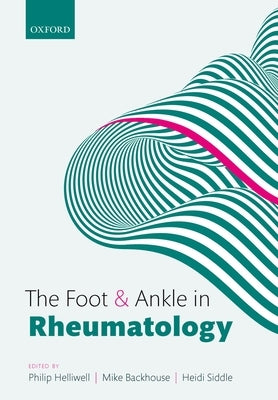 The Foot and Ankle in Rheumatology by Helliwell, Philip S.
