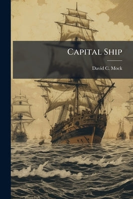 Capital Ship: An Operational Perspective by Mock, David C.