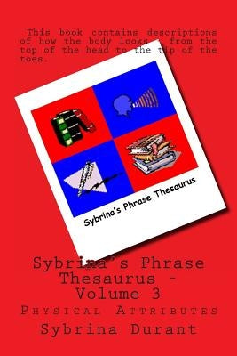 Sybrina's Phrase Thesaurus: Physical Attributes by Durant, Sybrina