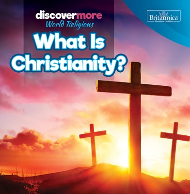 What Is Christianity? by Brazzos, Ernest