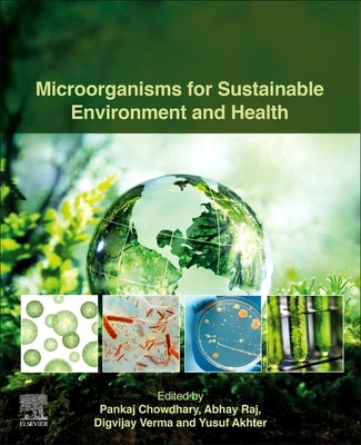 Microorganisms for Sustainable Environment and Health by Chowdhary, Pankaj