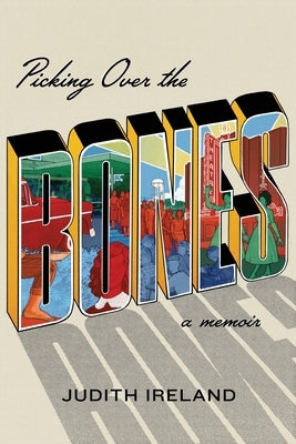 Picking Over the Bones by Ireland, Judith
