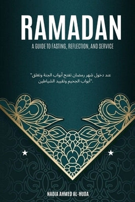 Ramadan: A Guide to Fasting, Reflection, and Service by Al-Huda, Nadia Ahmed