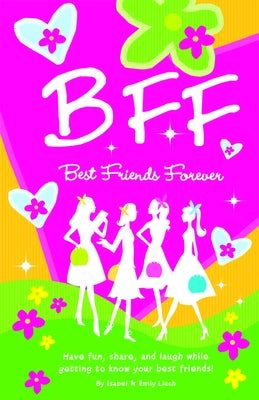 B.F.F. Best Friends Forever: Have Fun, Laugh, and Share While Getting to Know Your Best Friends! by Lluch, Isabel B.