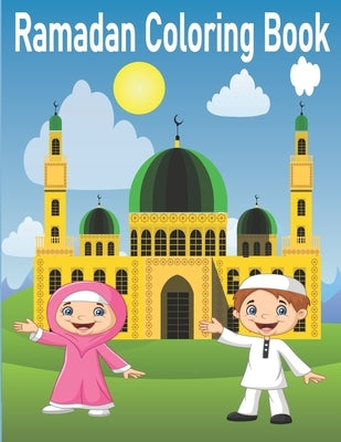 Ramadan Coloring Book: Easy Educational Coloring Images for kids / Ramadan Coloring Book for Kids / Ramadan Islamic Coloring Book for Kids by Toura, Tfatef