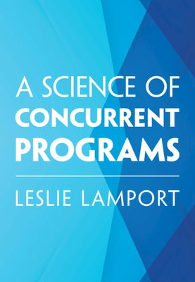 A Science of Concurrent Programs by Lamport, Leslie