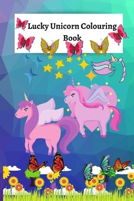 Lucky Unicorn Colouring Book: Colouring Book for Elementary/Primary Children by Publishing, L. Farrell