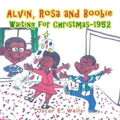Alvin, Rosa and Boobie, Waiting for Christmas-1952 by Wells, Oscar E.