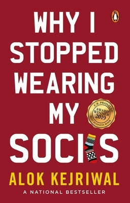 Why I Stopped Wearing My Socks by Kejriwal, Alok