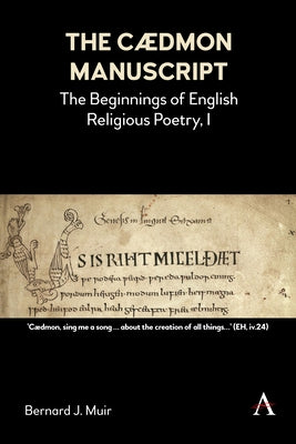The C訶mon Manuscript: The Beginnings of English Religious Poetry, I by Muir, Bernard J.