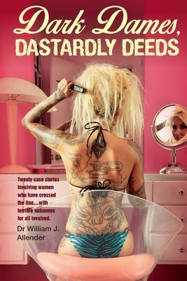 Dark Dames, Dastardly Deeds by Allender, William J.